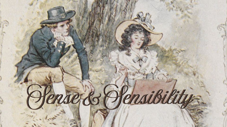 Jane Austen’s Sense and Sensibility: A Study of Heart and Mind A Bit of Art