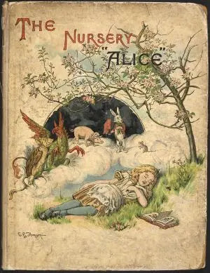 The Nursery Alice: Lewis Carroll’s Gift to Young Readers A Bit of Art